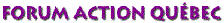 Forum Action Qu�bec