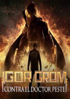 poster Igor Grom contra el Doctor Peste  (2021)