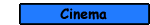 Cinema