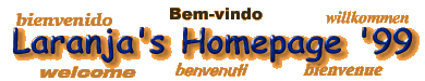 Bem-vindo a Laranja's Homepage!