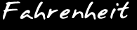 Fahrenheit
