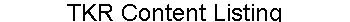 TKR Content Listing