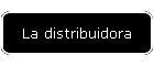 La distribuidora