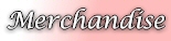 Merchandise
