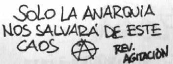 S�lo la anarqu�a nos salvar� de este caos