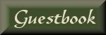 Please don't forget to sign our guestbook! We LOVE visitors
