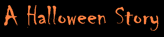 A Halloween Story