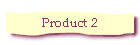 Product 2