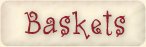 Baskets