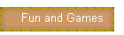 Fun and Games