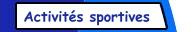 Les activit&eacute;s sportives