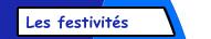 Les festivit&eacute;s