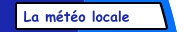La m&eacute;t&eacute;o locale