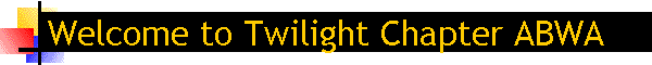 Welcome to Twilight Chapter ABWA