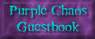 Purple Chaos Guestbook