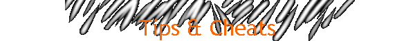 Tips & Cheats