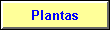 Plantas