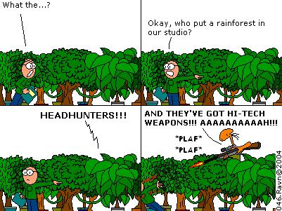 No strip has changed more in the paper/internet adaptation than this one. The only thing that really survived was the word "headhunters!" In retrospect, the original idea was funnier, but more far-fetched.