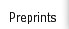 Preprints