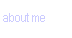 about me