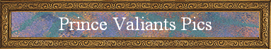Prince Valiants Pics