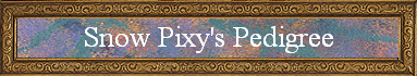 Snow Pixy's Pedigree