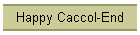 Happy Caccol-End
