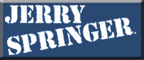 The Jerry Springer Show