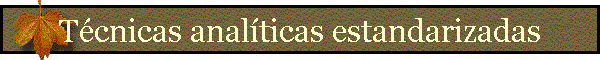 T�cnicas anal�ticas estandarizadas