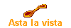 Asta la vista