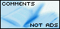 Comments...Not ads!