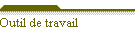 Outil de travail