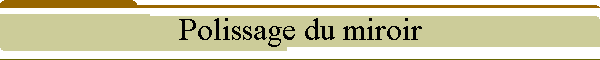 Polissage du miroir