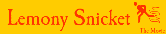 Lemony Snicket, The Movie