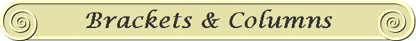 Brackets & Columns