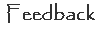 Feedback