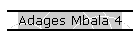 Adages Mbala 4