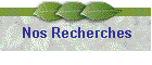 Nos Recherches