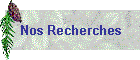 Nos Recherches