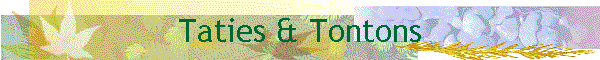 Taties & Tontons
