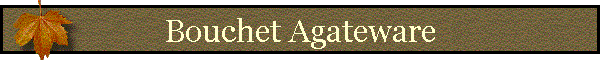 Bouchet Agateware