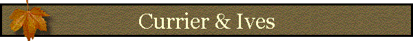 Currier & Ives