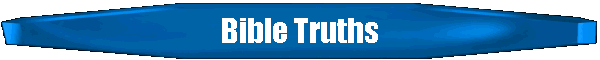 Bible Truths