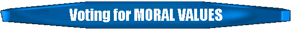 Voting for MORAL VALUES