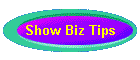 Show Biz Tips