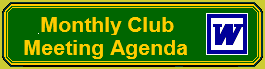 Click here to print out a Meeting Agenda for this months Club Meeting