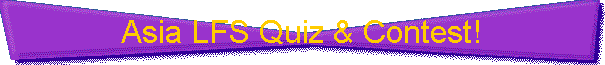 MAY 2002 Quiz & Contests - Held Quaterly! Results and Your Scores with more than 50% Correct Answers will be published here!