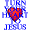 Turn your heart to Jesus