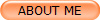 ABOUT ME