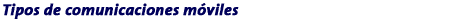 3. Tipos de comunicaciones m�viles